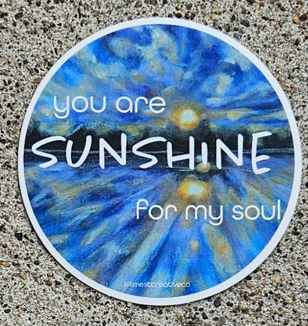 Sticker - Round - You are Sunshine for my Soul - Water
