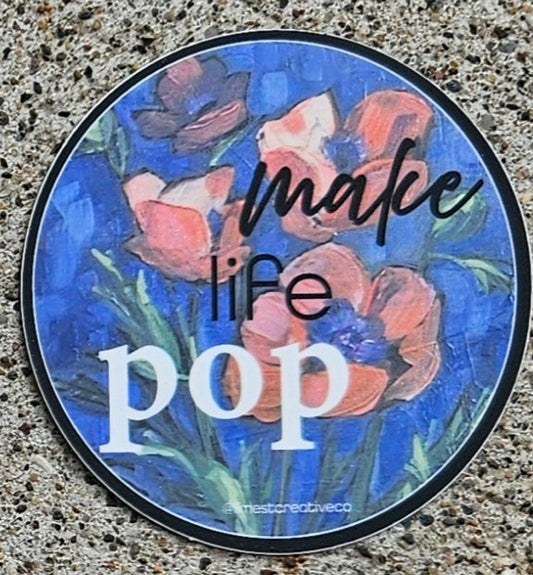Sticker - Round - Make Life Pop - Poppy
